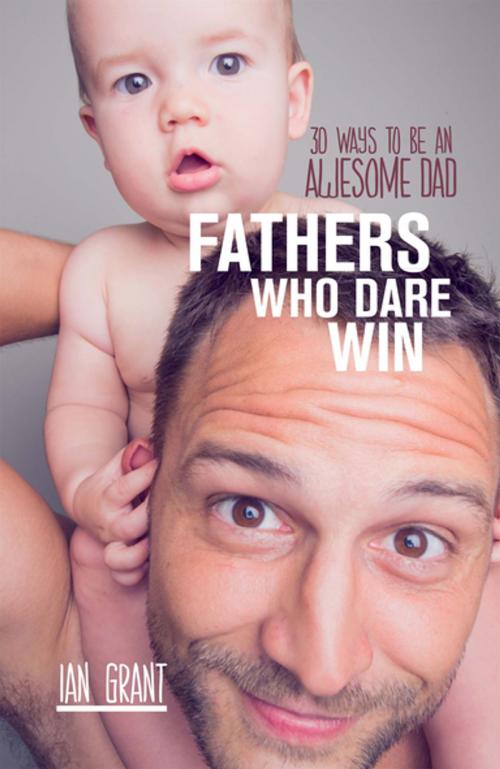 Cover of the book Fathers Who Dare Win by Ian Grant, Penguin Random House New Zealand