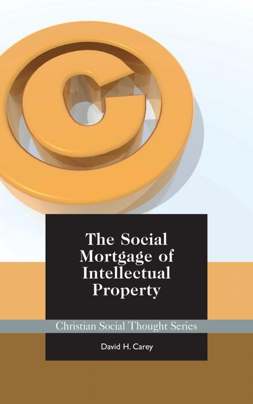 Cover of the book The Social Mortgage of Intellectual Property by David Carey, Acton Institute