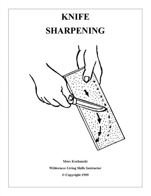 Cover of the book Knife Sharpening by Mors Kochanski, Karamat Wilderness Ways
