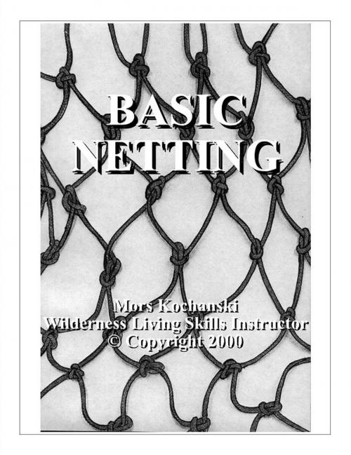 Cover of the book Basic Netting by Mors Kochanski, Karamat Wilderness Ways