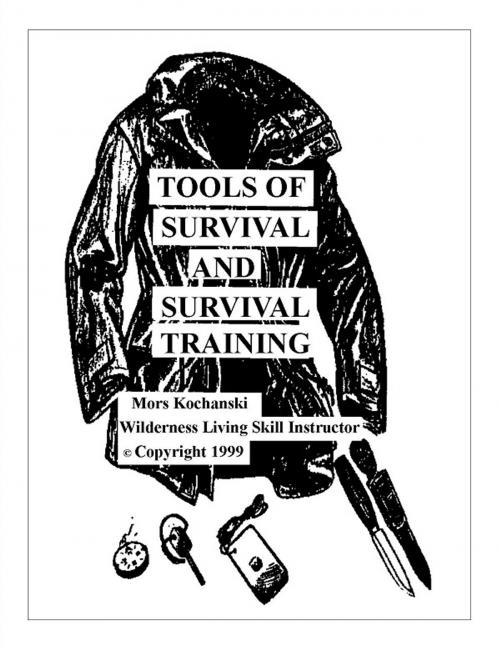 Cover of the book Tools of Survival and Survival Training by Mors Kochanski, Karamat Wilderness Ways