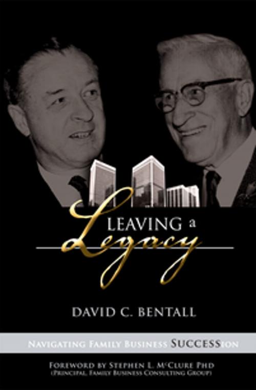 Cover of the book Leaving a Legacy by David Bentall, BayRidge Books