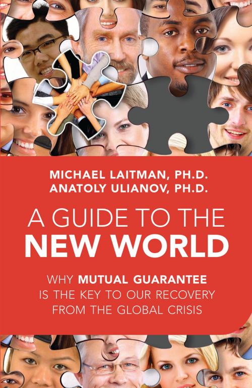 Cover of the book A Guide to the New World by Michael Laitman, Anatoly Ulianov, Bnei Baruch, Laitman Kabbalah