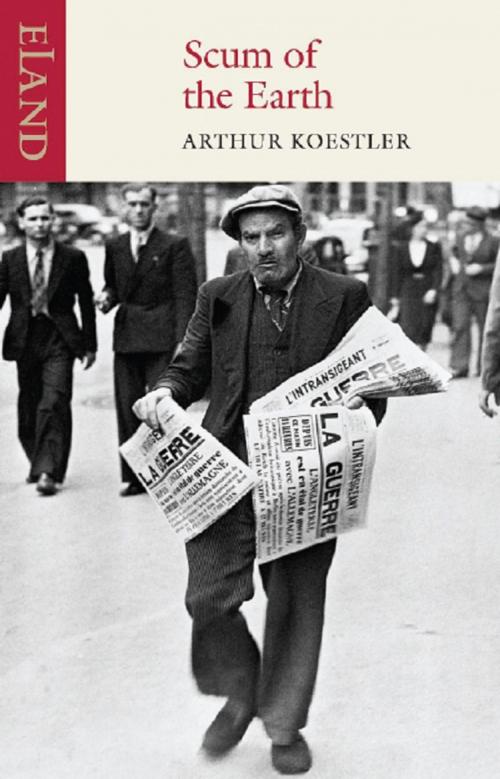 Cover of the book Scum of the Earth by Arthur Koestler, Eland Publishing
