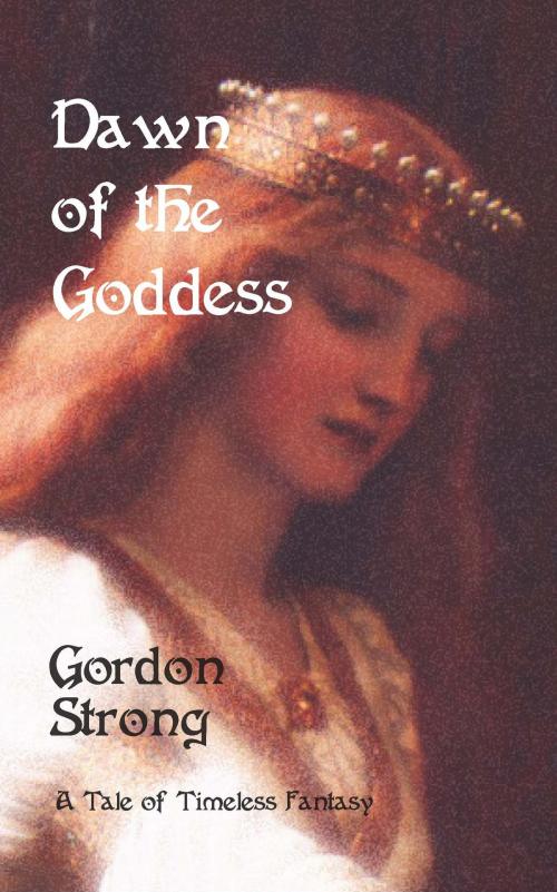 Cover of the book Dawn of the Goddess by Gordon Strong, Mutus Liber
