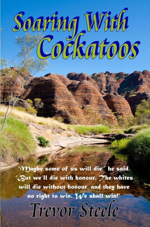 Cover of the book Soaring With Cockatoos by Trevor Steele, Mirador Publishing