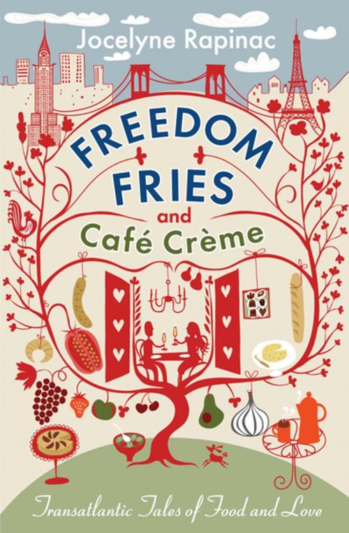 Cover of the book Freedom Fries and Cafe Creme by Jocelyne Rapinac, Gallic Books