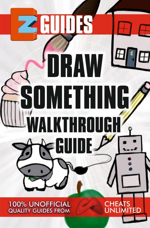 Cover of the book EZ Guides: Draw Something by CheatsUnlimited, CheatsUnlimited