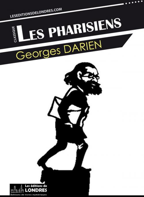 Cover of the book Les Pharisiens by Georges Darien, Les Editions de Londres