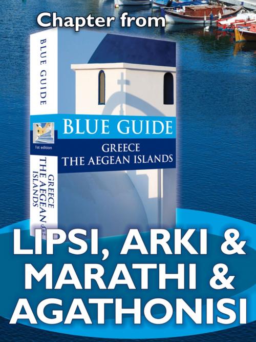 Cover of the book Lipsi, Arki & Marathi & Agathonisi - Blue Guide Chapter by Nigel McGilchrist, Blue Guides Ltd.