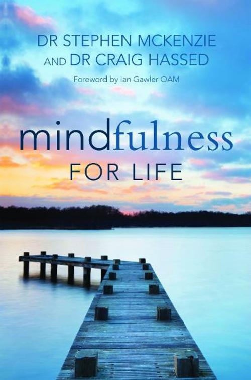Cover of the book Mindfulness for Life by Dr Stephen McKenzie & Dr Craig Hassed, Exisle Publishing