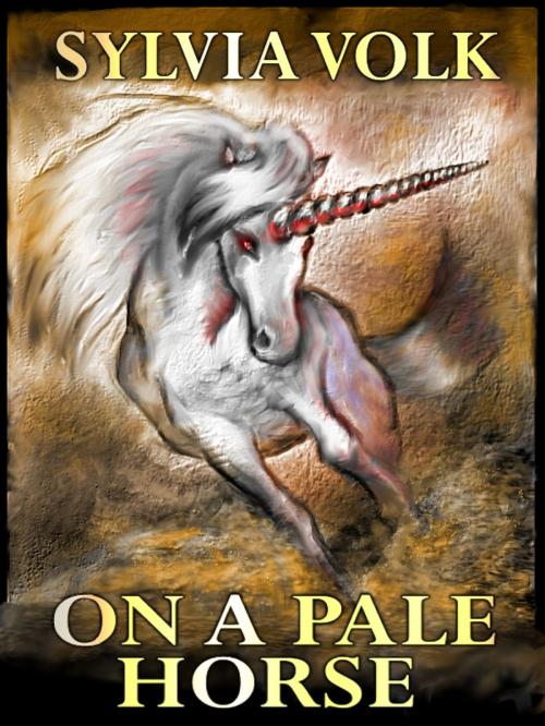 Cover of the book On A Pale Horse by Sylvia Volk, Sylvia Volk