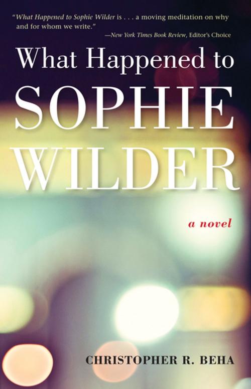 Cover of the book What Happened to Sophie Wilder by Christopher Beha, Tin House Books