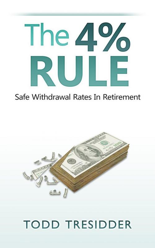 Cover of the book The 4% Rule and Safe Withdrawal Rates in Retirement by Todd Tresidder, FinancialMentor.com