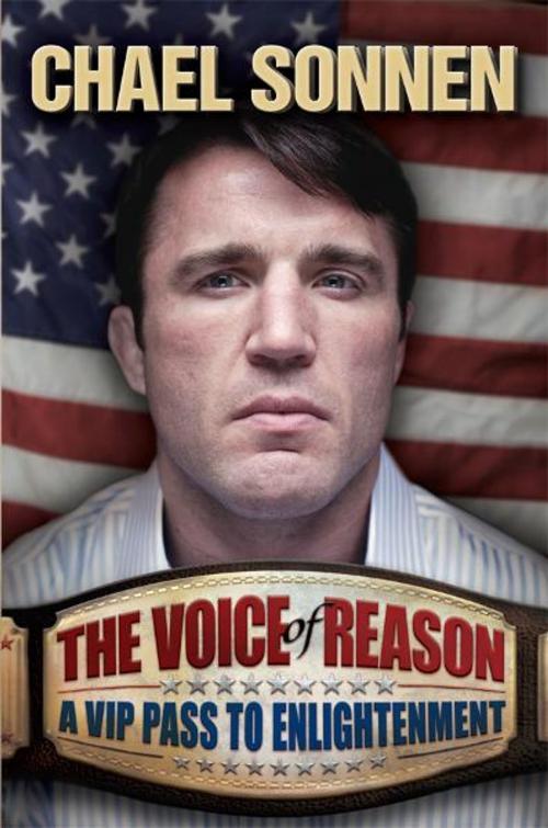 Cover of the book The Voice of Reason: A V.I.P. Pass to Enlightenment by Chael Sonnen, Victory Belt Publishing