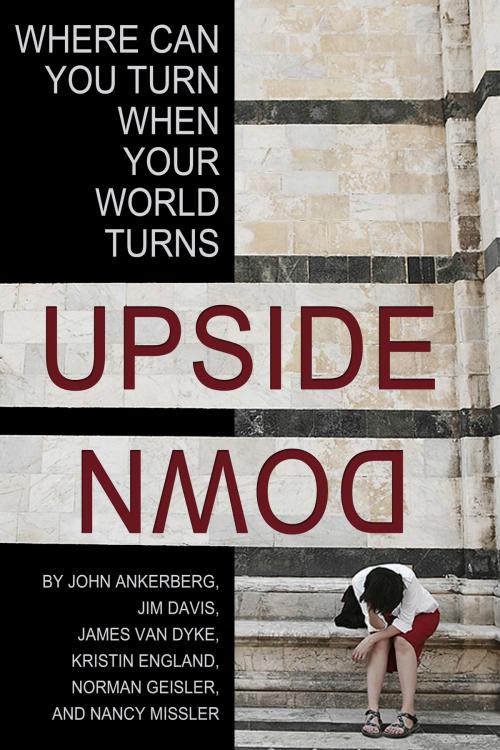 Cover of the book Where Can You Turn When Your World Turns Upside Down? by John Ankerberg, John Ankerberg