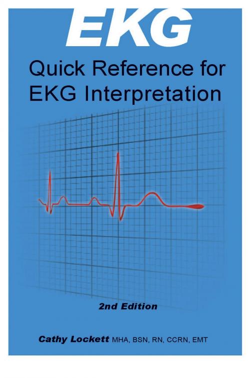 Cover of the book EKG Quick Reference for Interpretation by Cathy Lockett, RN, MHA, BSN, CCRN, EMT, PESI HealthCare