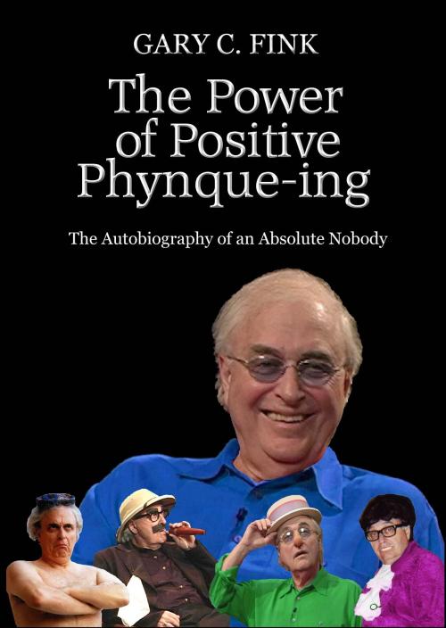 Cover of the book The Power of Positive Phynque-ing by Gary C. Fink, Hillcrest Media Group, Inc.