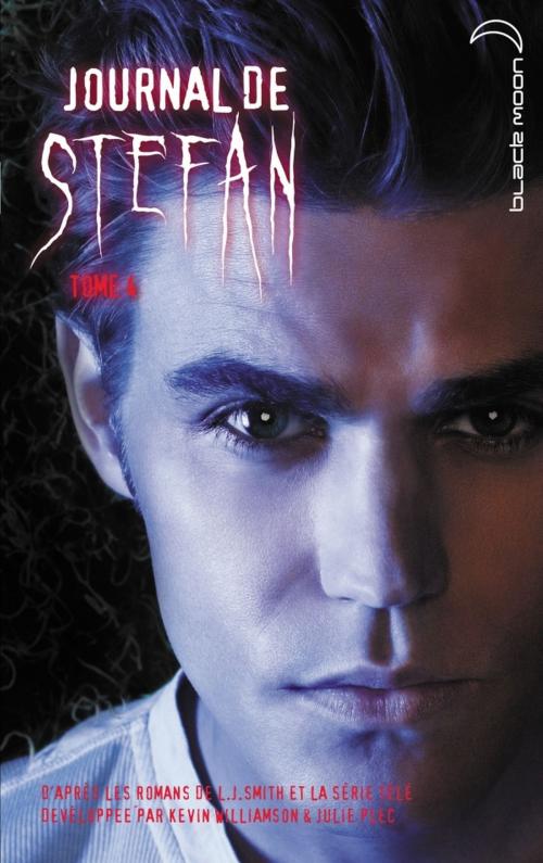 Cover of the book Journal de Stefan 4 by L.J. Smith, Kevin Williamson, Julie Plec, Hachette Black Moon