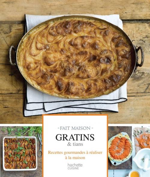 Cover of the book Gratins et tians by Garlone Bardel, Hachette Pratique