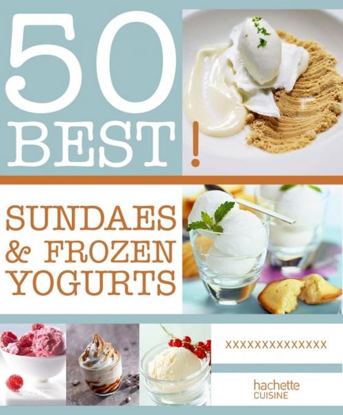 Cover of the book Sundae et frozen yogurts by Bérengère Abraham, Hachette Pratique