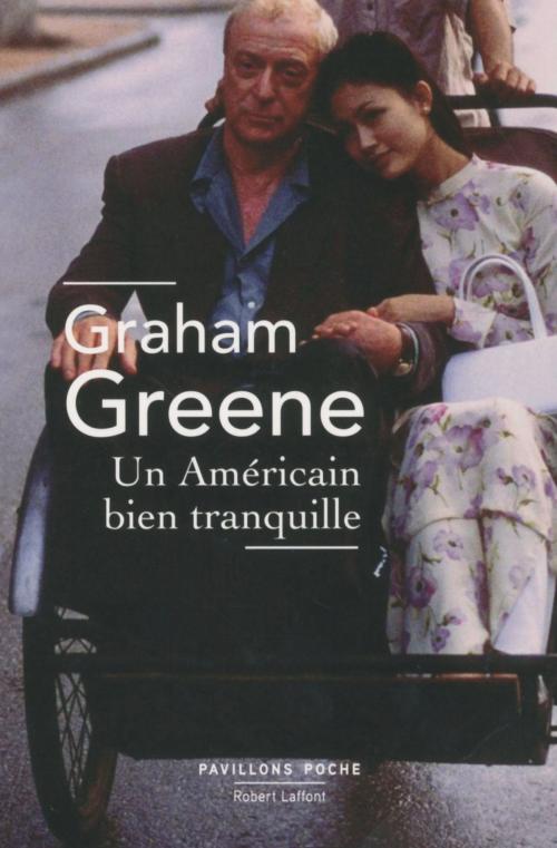 Cover of the book Un américain bien tranquille by Graham GREENE, Groupe Robert Laffont