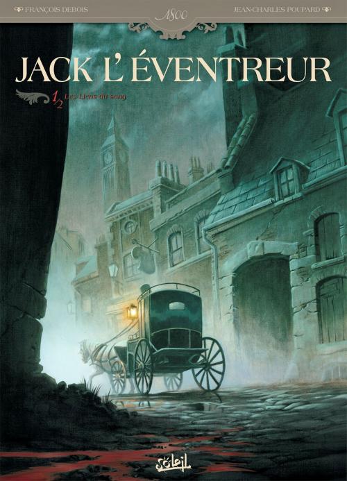 Cover of the book Jack L'éventreur T01 by François Debois, Jean-Charles Poupard, Soleil