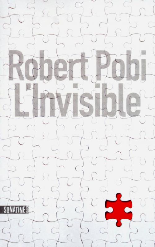 Cover of the book L'invisible by Robert POBI, Sonatine