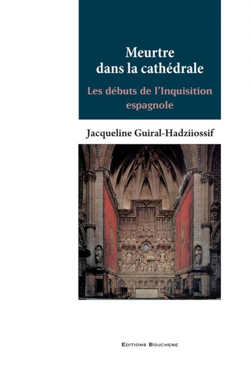 Cover of the book Meurtre dans la cathédrale by Jacqueline Guiral-Hadziiossif, Editions Bouchène