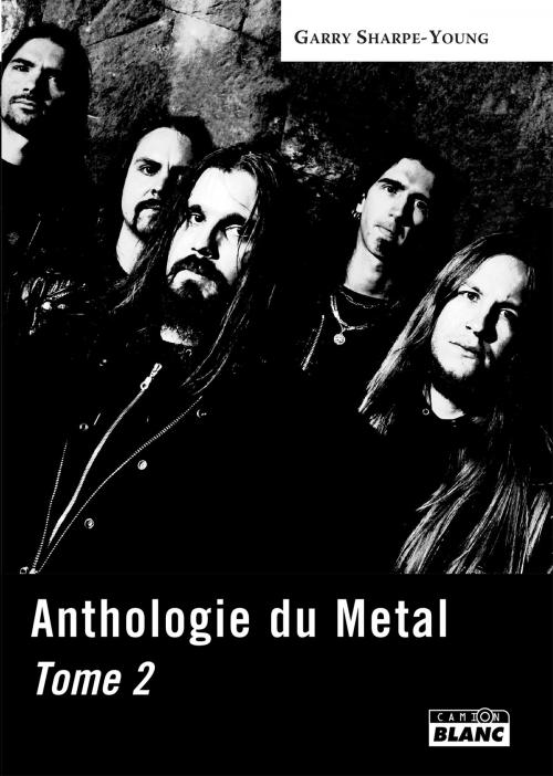 Cover of the book ANTHOLOGIE DU METAL by Garry Sharpe Young, Camion Blanc