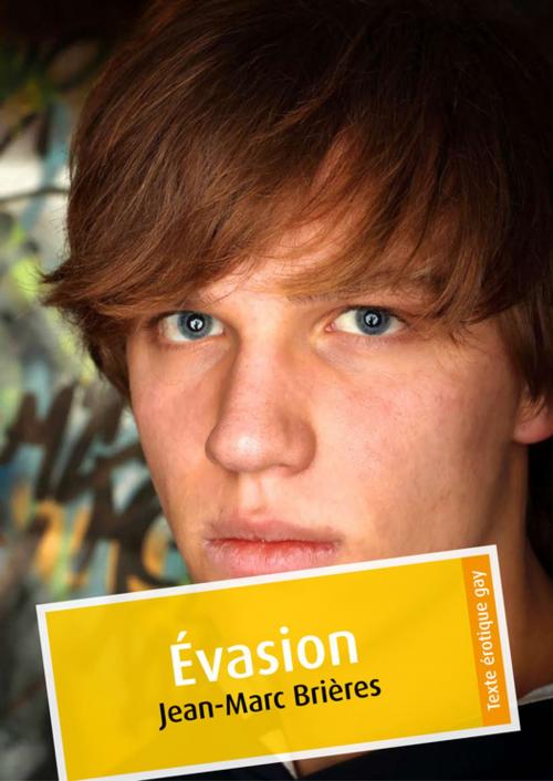 Cover of the book Évasion (érotique gay) by Jean-Marc Brières, Éditions Textes Gais