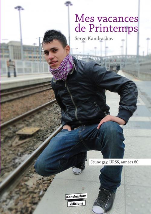 Cover of the book Mes vacances de Printemps (roman gay) by Serge Kandrashov, Éditions Textes Gais