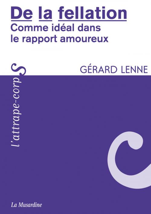 Cover of the book De la fellation by Gerard Lenne, Groupe CB