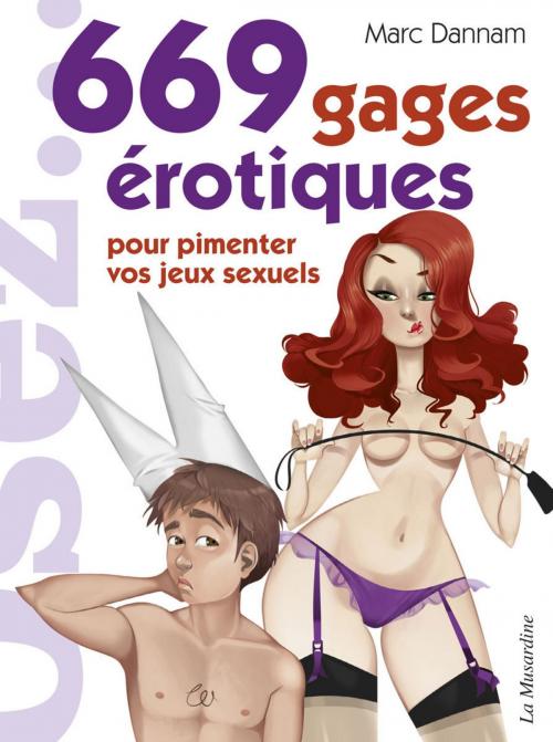 Cover of the book 669 gages érotiques by Marc Dannam, Groupe CB