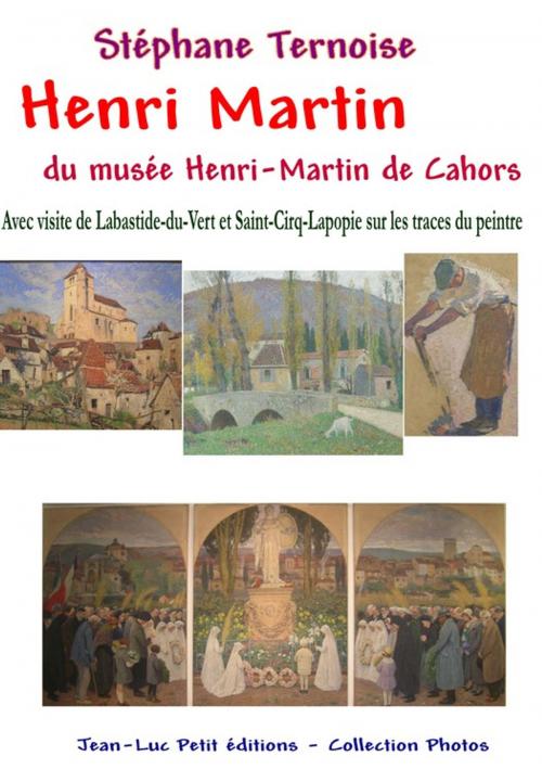 Cover of the book Henri Martin du musée Henri-Martin de Cahors by Stéphane Ternoise, Jean-Luc PETIT Editions