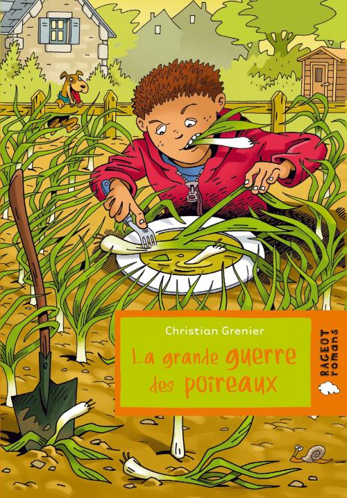 Cover of the book La grande guerre des poireaux by Christian Grenier, Rageot Editeur
