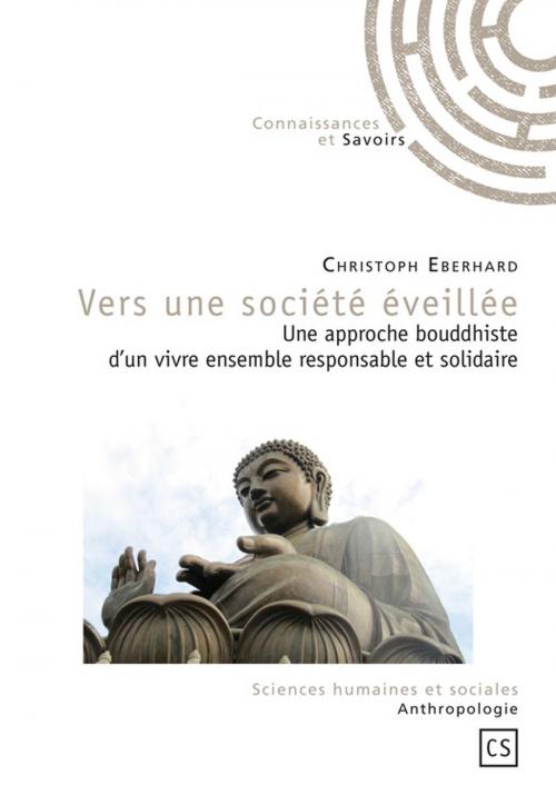 Cover of the book Vers une société éveillée by Christoph Eberhard, Connaissances & Savoirs
