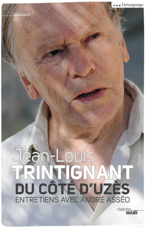 Cover of the book Du côté d'Uzès by Jean-Louis TRINTIGNANT, Cherche Midi