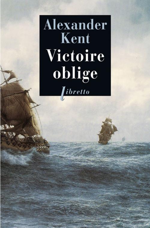 Cover of the book Victoire oblige by Alexander Kent, Libretto