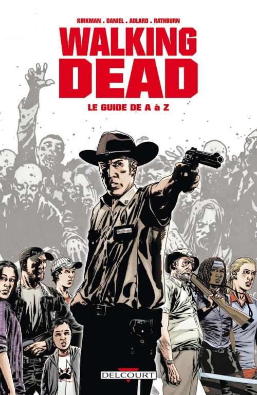Cover of the book Walking Dead - Le Guide de A à Z by Robert Kirkman, Charlie Adlard, Delcourt