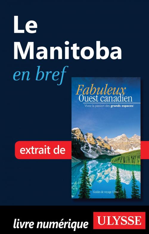 Cover of the book Le Manitoba en bref by Collectif Ulysse, Collectif, Guides de voyage Ulysse