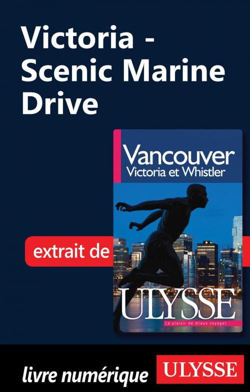 Cover of the book Victoria - Scenic Marine Drive by Collectif Ulysse, Collectif, Guides de voyage Ulysse