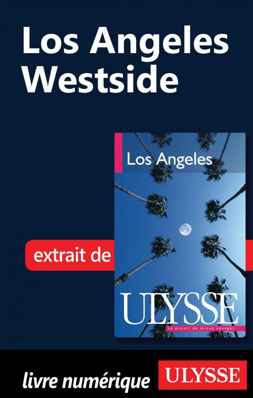 Cover of the book Los Angeles - Westside by Collectif Ulysse, Collectif, Guides de voyage Ulysse