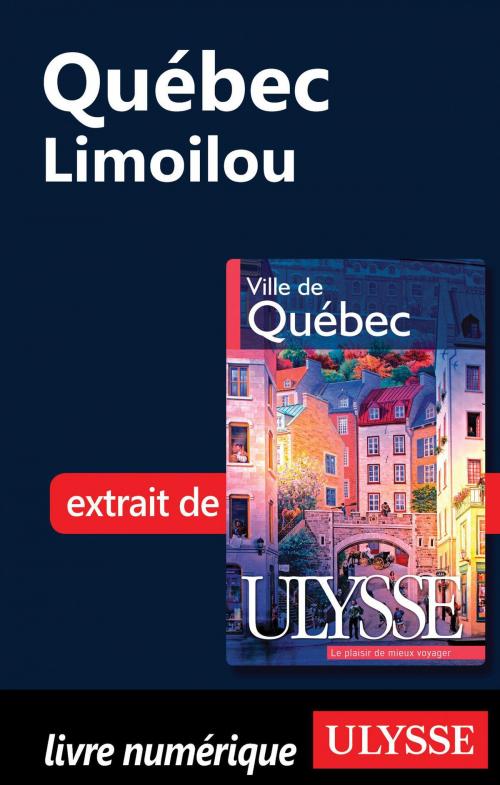 Cover of the book Québec - Limoilou by Collectif Ulysse, Collectif, Guides de voyage Ulysse