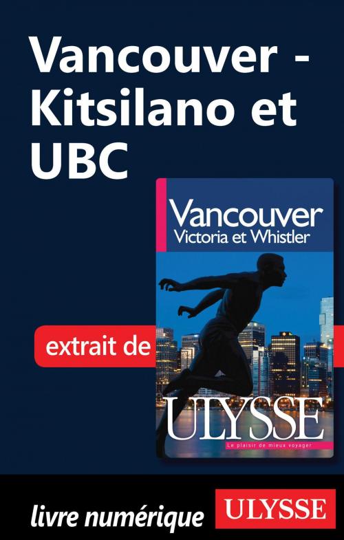 Cover of the book Vancouver - Kitsilano et UBC by Collectif Ulysse, Collectif, Guides de voyage Ulysse