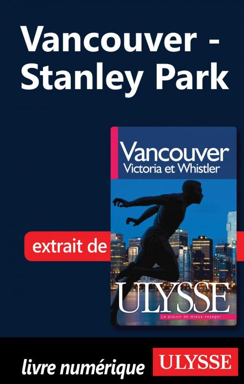 Cover of the book Vancouver - Stanley Park by Collectif Ulysse, Collectif, Guides de voyage Ulysse