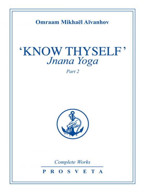 Cover of the book "Know Thyself": Jnana Yoga by Omraam Mikhaël Aïvanhov, Editions Prosveta