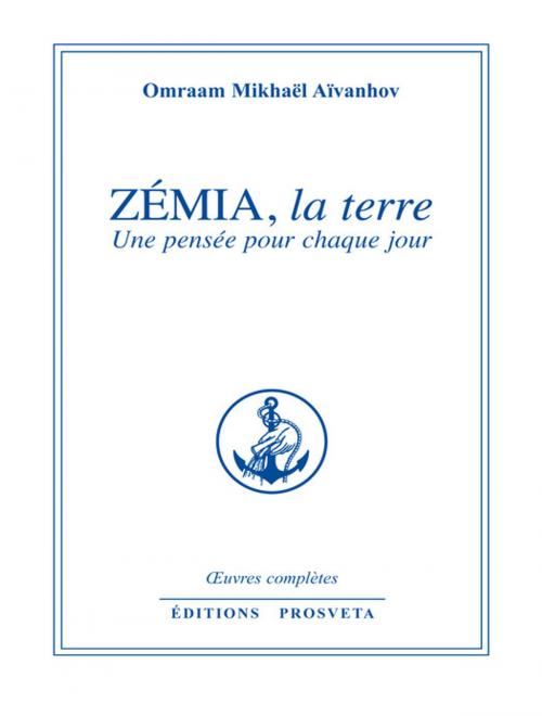 Cover of the book ZÉMIA, la terre by Omraam Mikhaël Aïvanhov, Editions Prosveta