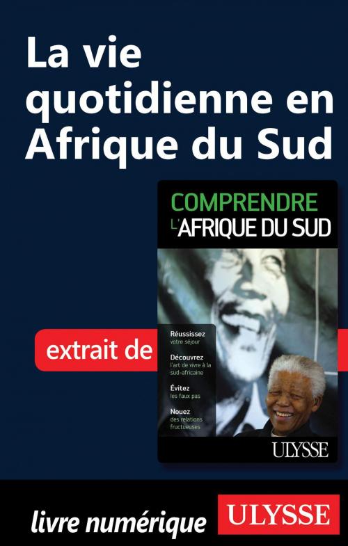 Cover of the book La vie quotidienne en Afrique du Sud by lucie pagé, Guides de voyage Ulysse