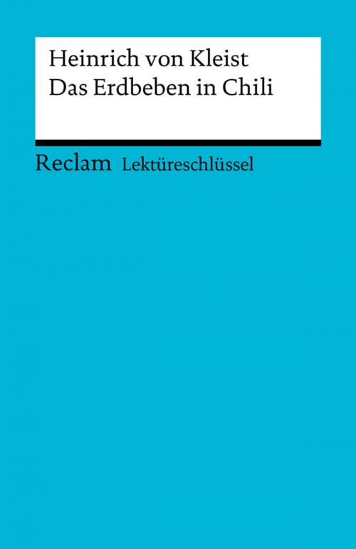 Cover of the book Lektüreschlüssel. Heinrich von Kleist: Das Erdbeben in Chili by Susanne Gröble, Reclam Verlag